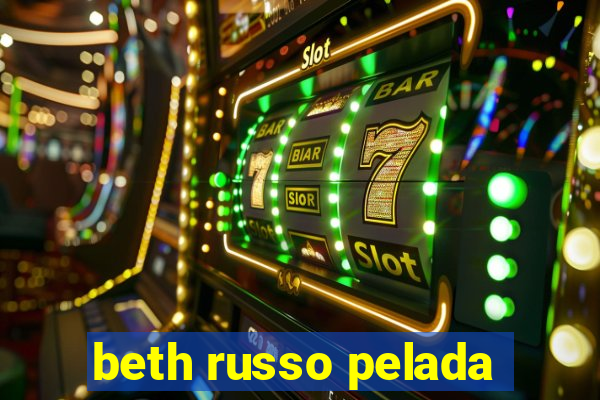 beth russo pelada